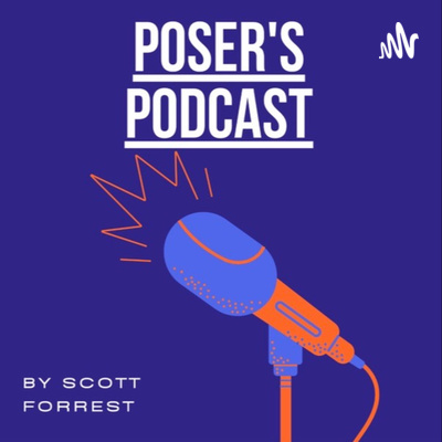 Poser\'s Podcast