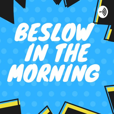 Beslow In The Morning