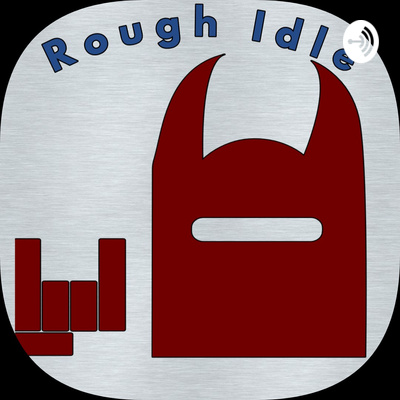 Rough Idle • A podcast on Spotify for Creators