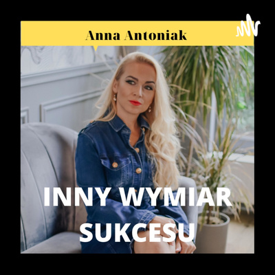ANNA ANTONIAK - INNY WYMIAR SUKCESU