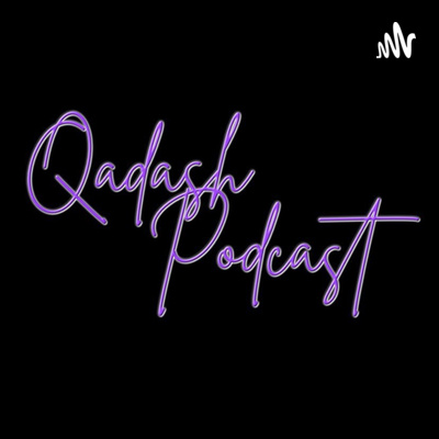 Qadash Podcast