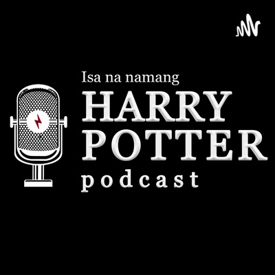 Isa na namang Harry Potter Podcast