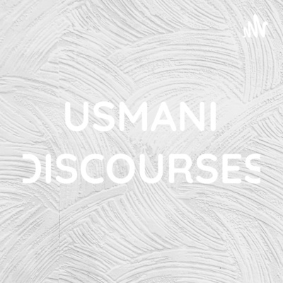 USMANI DISCOURSES. English translation of talks by Mufti Taqi Usmani DB.