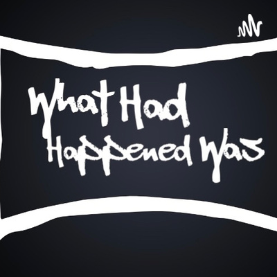What Had Happened Was