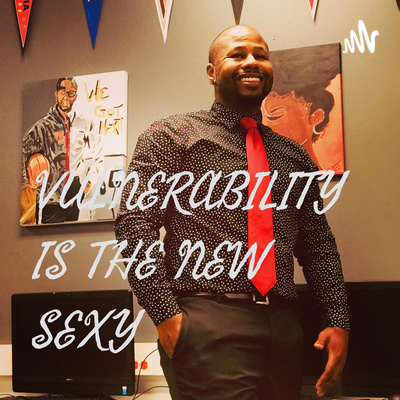 Vulnerability Is The New Sexy