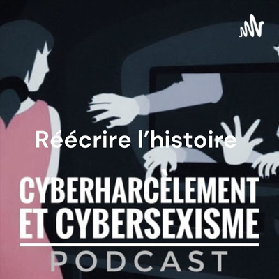 Réécrire l'histoire : le cyberharcèlement des femmes