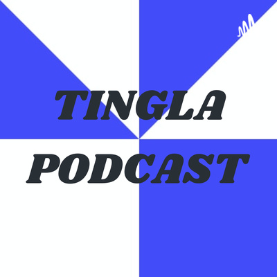 TINGLA PODCAST