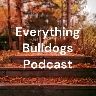 Everything Bulldogs Podcast