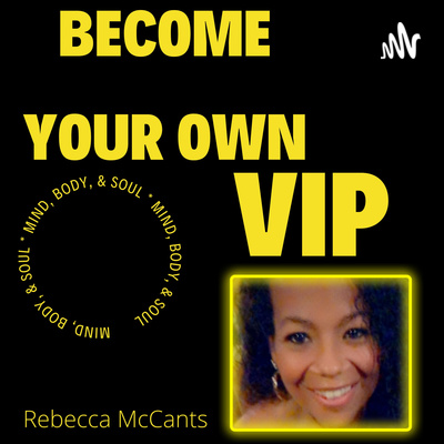 Become Your Own VIP - Mind, Body, and Soul
