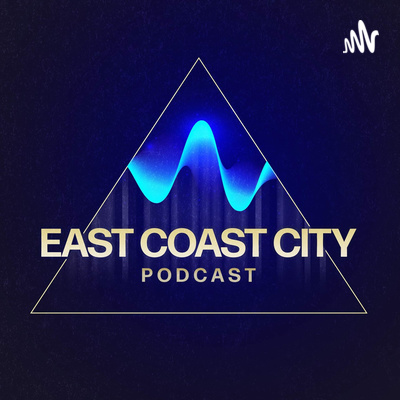 EAST COAST CITY podcast