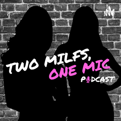 Two MILFs, One Mic