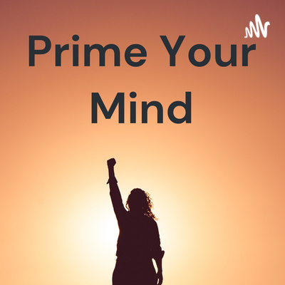 Prime Your Mind
