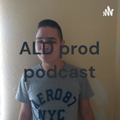 ALD prod podcast