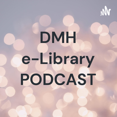 DMH e-Library PODCAST