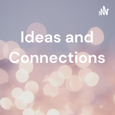 Ideas and Connections