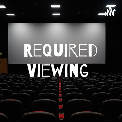 The Required Viewing Podcast