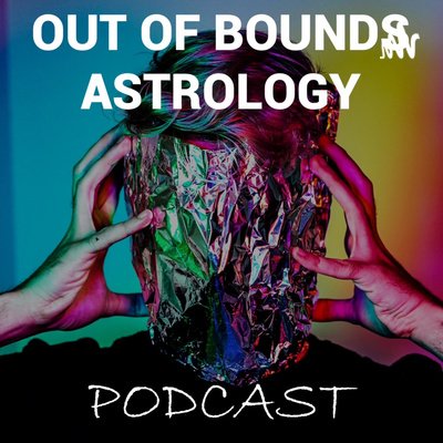 Out of Bounds Astrology Podcast