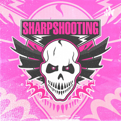 Sharpshooting: Episode 001