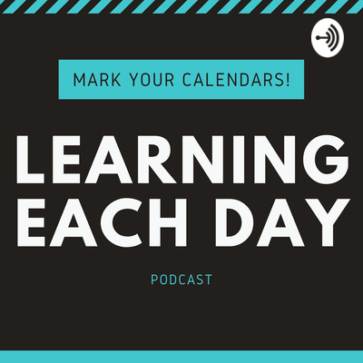 Learning Each Day • A podcast on Spotify for Creators