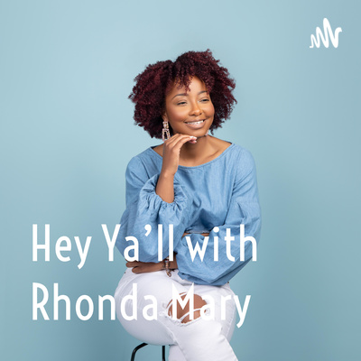 Hey Ya\'ll with Rhonda Mary