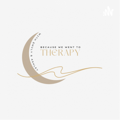 Because We Went To Therapy