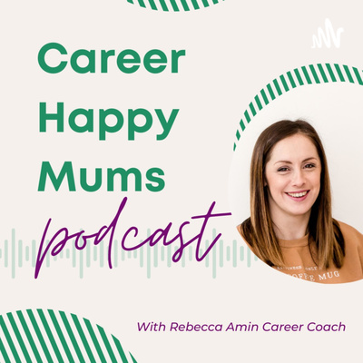 Career Happy Mums: The Podcast