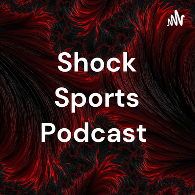 Shock Sports Podcast