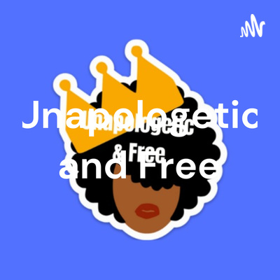 Unapologetic and Free Talk Show