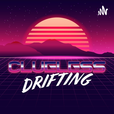 Clueless Drifting