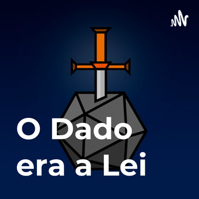 O Dado era a Lei