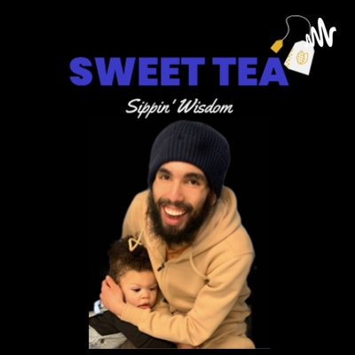 Sweet Tea: Sippin’ Wisdom