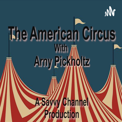 The American Circus - A Savvy Channel Production