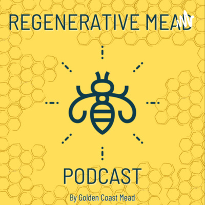 Regenerative Mead Podcast