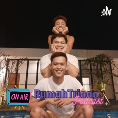 RumahTriOOO Podcast