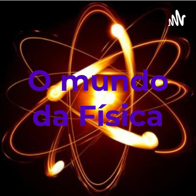 O mundo da Física