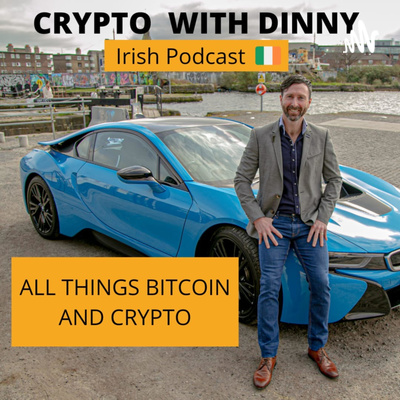 Bitcoin With Dinny Irish Podcast