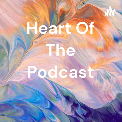 Heart Of The Podcast Trailer. episode artwork