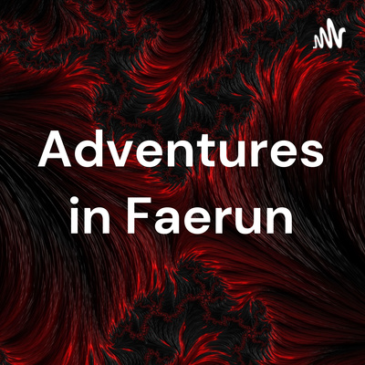 Adventures in Faerun