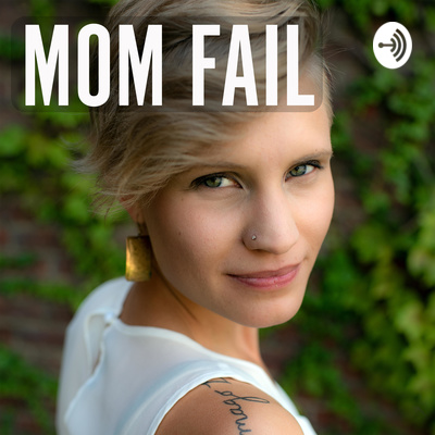 Mom Fail: It's gonna be okay! • A podcast on Spotify for Creators