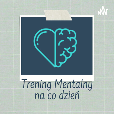 Trening mentalny na codzień. Odcinek 3 - Jak trafnie podejmować życiowe decyzje? Praca z wartościami. episode artwork