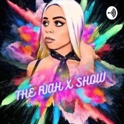 The Riah X Show