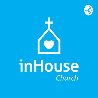 inHouse Church Podcast