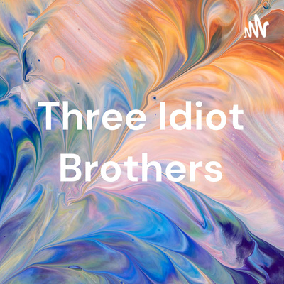 Three Idiot Brothers
