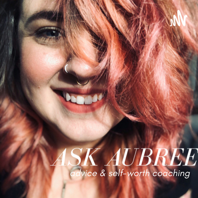 Ask Aubree: Self-Love Coaching