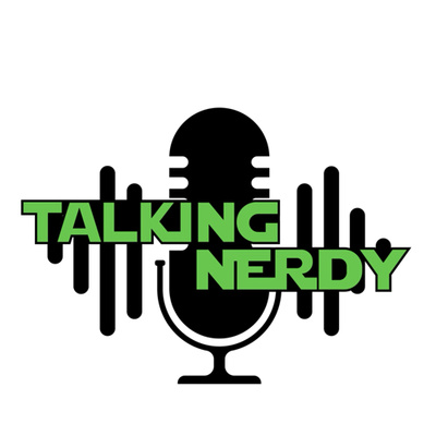 The Talking Nerdy Podcast Ep. 10 episode artwork