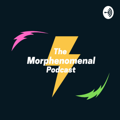 The Morphenomenal Podcast