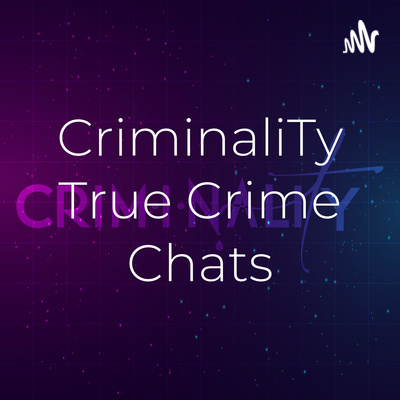 CriminaliTy True Crime Chats