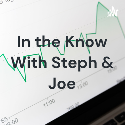 In the Know With Steph & Joe