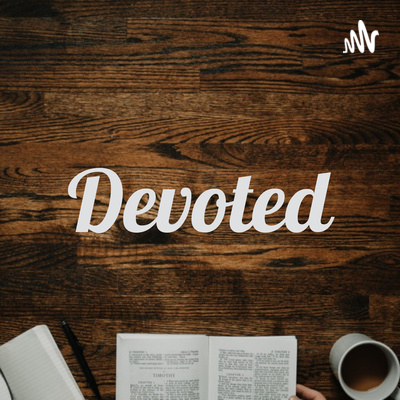 The Devoted life in Christ episode artwork