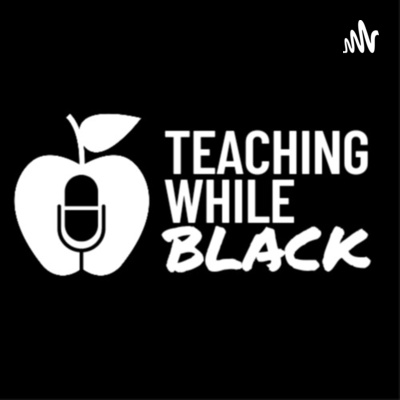 S1E1: Inaugural Episode of Teaching While Black feat. Angela